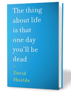The Thing About Life Is That One Day Youll Be Dead